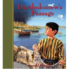 Bartholomew's Passage - A Family Story for Advent - Arnold Ytreeide